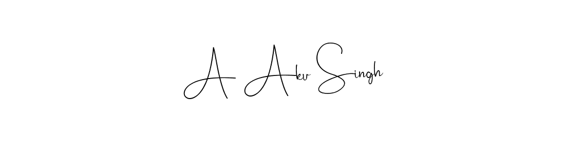 Create a beautiful signature design for name A Aku Singh. With this signature (Andilay-7BmLP) fonts, you can make a handwritten signature for free. A Aku Singh signature style 4 images and pictures png