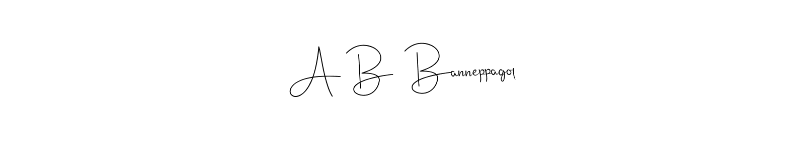 Design your own signature with our free online signature maker. With this signature software, you can create a handwritten (Andilay-7BmLP) signature for name A B  Banneppagol. A B  Banneppagol signature style 4 images and pictures png