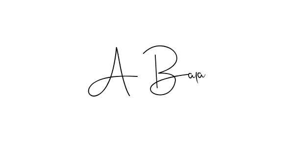 You should practise on your own different ways (Andilay-7BmLP) to write your name (A Bala) in signature. don't let someone else do it for you. A Bala signature style 4 images and pictures png