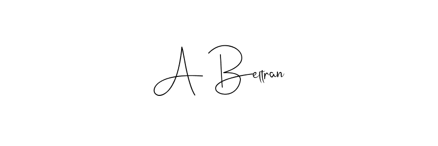 Make a short A Beltran signature style. Manage your documents anywhere anytime using Andilay-7BmLP. Create and add eSignatures, submit forms, share and send files easily. A Beltran signature style 4 images and pictures png