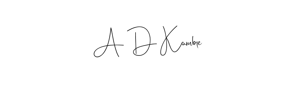 It looks lik you need a new signature style for name A D Kamble. Design unique handwritten (Andilay-7BmLP) signature with our free signature maker in just a few clicks. A D Kamble signature style 4 images and pictures png