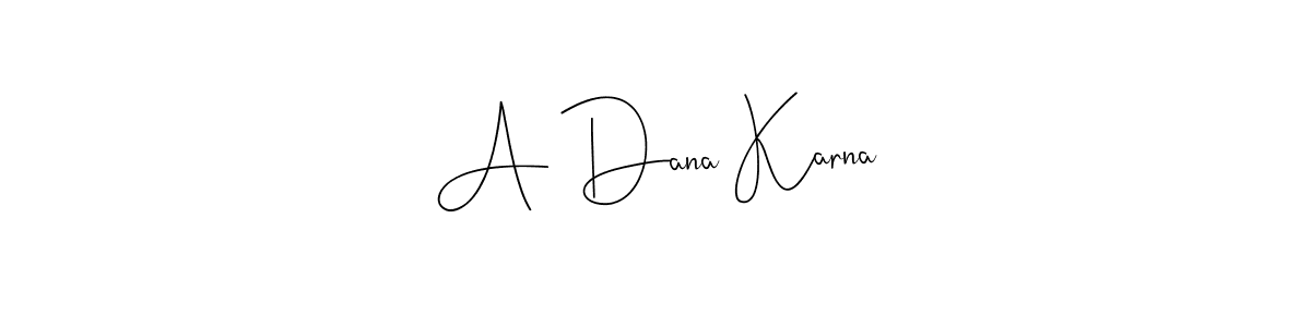 You can use this online signature creator to create a handwritten signature for the name A Dana Karna. This is the best online autograph maker. A Dana Karna signature style 4 images and pictures png