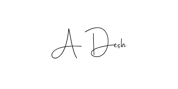 Design your own signature with our free online signature maker. With this signature software, you can create a handwritten (Andilay-7BmLP) signature for name A Desh. A Desh signature style 4 images and pictures png