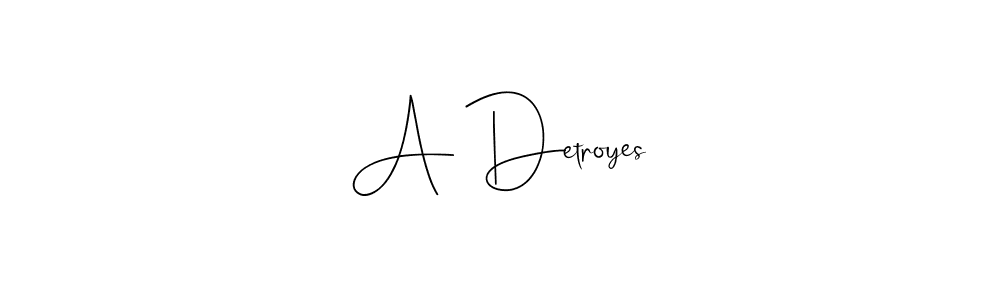 How to make A Detroyes name signature. Use Andilay-7BmLP style for creating short signs online. This is the latest handwritten sign. A Detroyes signature style 4 images and pictures png
