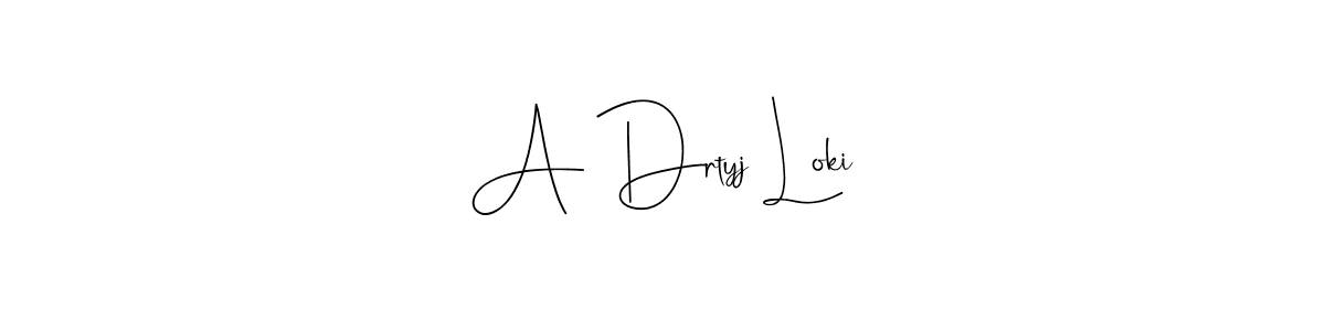 How to make A Drtyj Loki name signature. Use Andilay-7BmLP style for creating short signs online. This is the latest handwritten sign. A Drtyj Loki signature style 4 images and pictures png