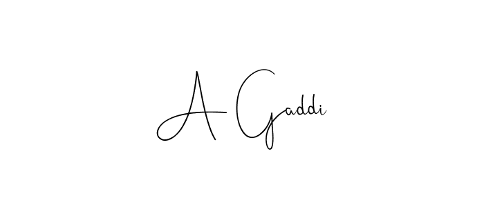 You should practise on your own different ways (Andilay-7BmLP) to write your name (A Gaddi) in signature. don't let someone else do it for you. A Gaddi signature style 4 images and pictures png