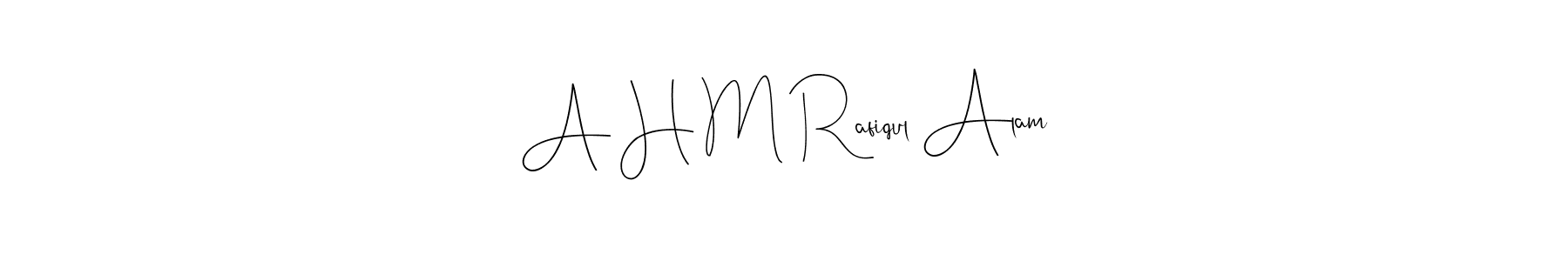 Best and Professional Signature Style for A H M Rafiqul Alam. Andilay-7BmLP Best Signature Style Collection. A H M Rafiqul Alam signature style 4 images and pictures png