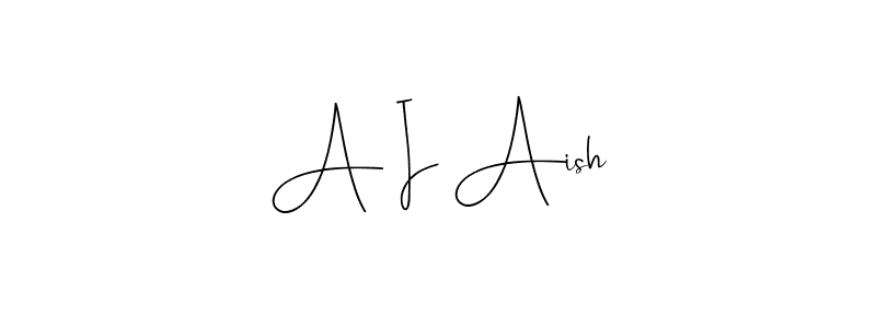 Once you've used our free online signature maker to create your best signature Andilay-7BmLP style, it's time to enjoy all of the benefits that A I Aish name signing documents. A I Aish signature style 4 images and pictures png