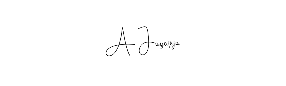 You should practise on your own different ways (Andilay-7BmLP) to write your name (A Jayateja) in signature. don't let someone else do it for you. A Jayateja signature style 4 images and pictures png