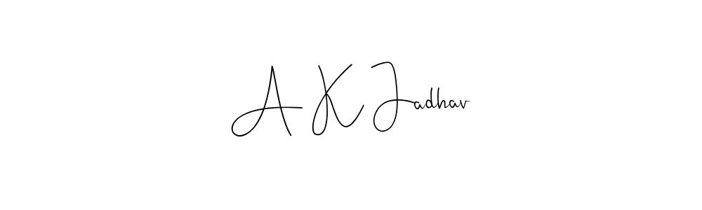 Also we have A K Jadhav name is the best signature style. Create professional handwritten signature collection using Andilay-7BmLP autograph style. A K Jadhav signature style 4 images and pictures png