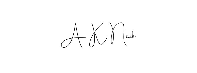A K Naik stylish signature style. Best Handwritten Sign (Andilay-7BmLP) for my name. Handwritten Signature Collection Ideas for my name A K Naik. A K Naik signature style 4 images and pictures png