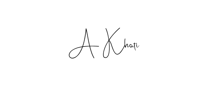 How to make A Khati signature? Andilay-7BmLP is a professional autograph style. Create handwritten signature for A Khati name. A Khati signature style 4 images and pictures png