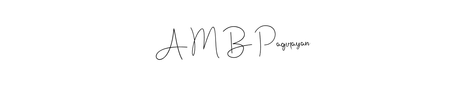 How to make A M B Pagulayan name signature. Use Andilay-7BmLP style for creating short signs online. This is the latest handwritten sign. A M B Pagulayan signature style 4 images and pictures png