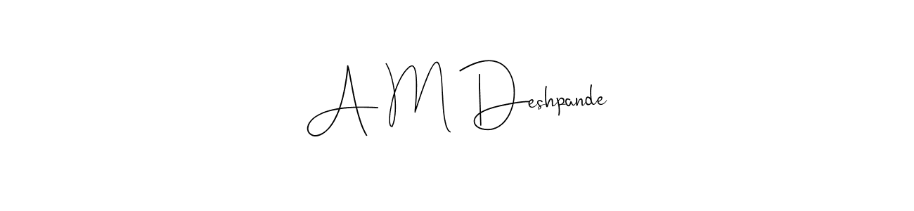 Here are the top 10 professional signature styles for the name A M Deshpande. These are the best autograph styles you can use for your name. A M Deshpande signature style 4 images and pictures png