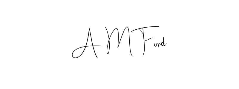 Make a beautiful signature design for name A M Ford. With this signature (Andilay-7BmLP) style, you can create a handwritten signature for free. A M Ford signature style 4 images and pictures png