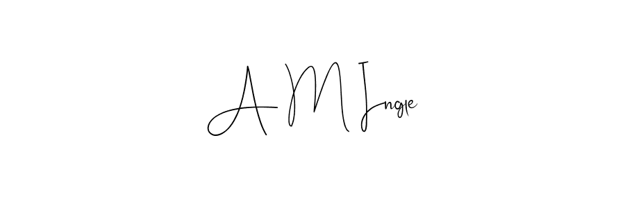 Create a beautiful signature design for name A M Ingle. With this signature (Andilay-7BmLP) fonts, you can make a handwritten signature for free. A M Ingle signature style 4 images and pictures png