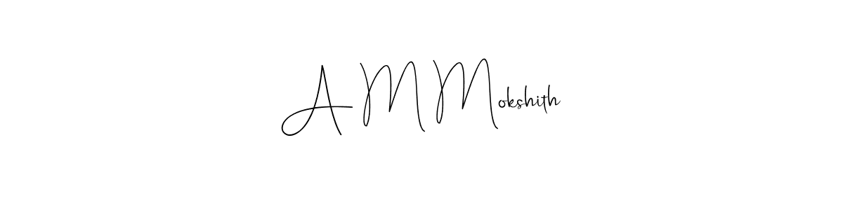 Use a signature maker to create a handwritten signature online. With this signature software, you can design (Andilay-7BmLP) your own signature for name A M Mokshith. A M Mokshith signature style 4 images and pictures png