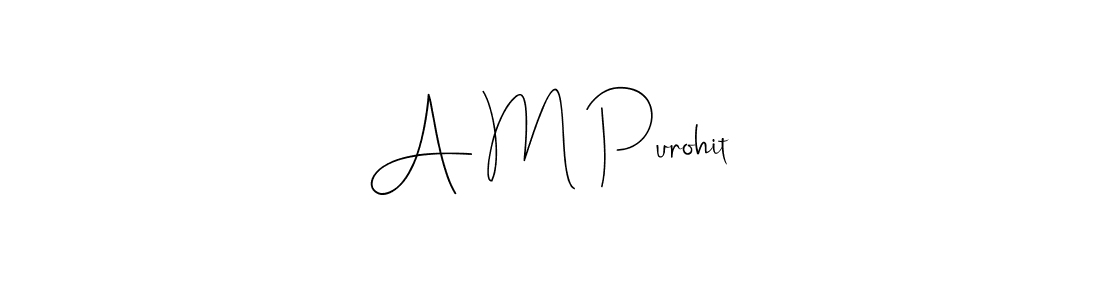 You should practise on your own different ways (Andilay-7BmLP) to write your name (A M Purohit) in signature. don't let someone else do it for you. A M Purohit signature style 4 images and pictures png