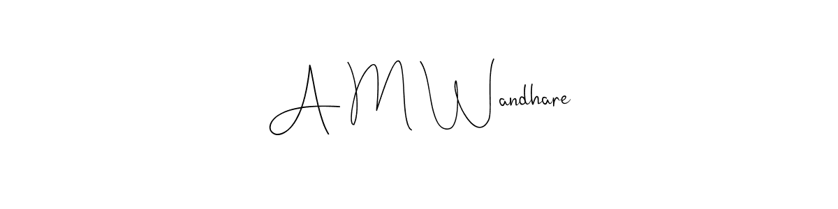 It looks lik you need a new signature style for name A M Wandhare. Design unique handwritten (Andilay-7BmLP) signature with our free signature maker in just a few clicks. A M Wandhare signature style 4 images and pictures png