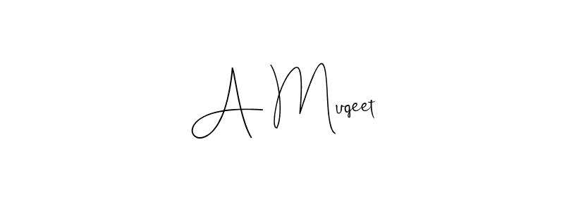 How to make A Muqeet signature? Andilay-7BmLP is a professional autograph style. Create handwritten signature for A Muqeet name. A Muqeet signature style 4 images and pictures png