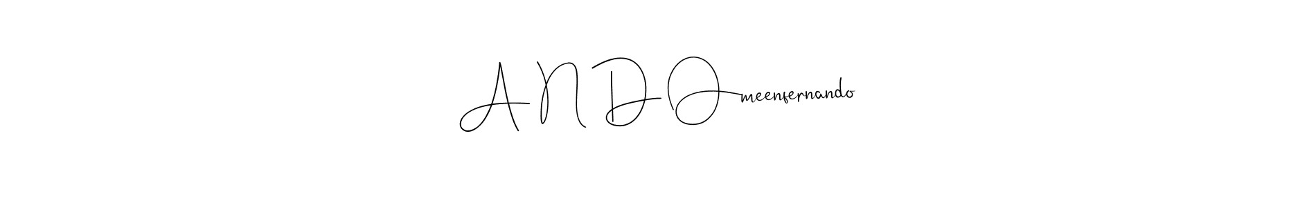 How to make A N D Omeenfernando signature? Andilay-7BmLP is a professional autograph style. Create handwritten signature for A N D Omeenfernando name. A N D Omeenfernando signature style 4 images and pictures png