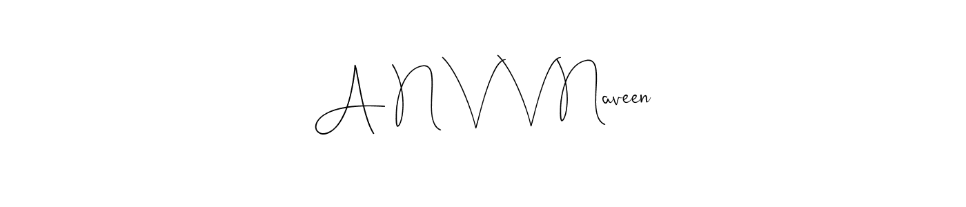 How to make A N V V Naveen signature? Andilay-7BmLP is a professional autograph style. Create handwritten signature for A N V V Naveen name. A N V V Naveen signature style 4 images and pictures png