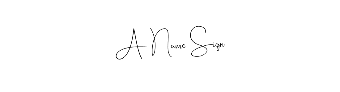 Also we have A Name Sign name is the best signature style. Create professional handwritten signature collection using Andilay-7BmLP autograph style. A Name Sign signature style 4 images and pictures png