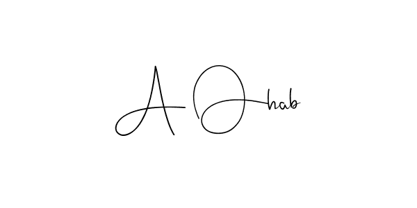 How to make A Ohab signature? Andilay-7BmLP is a professional autograph style. Create handwritten signature for A Ohab name. A Ohab signature style 4 images and pictures png