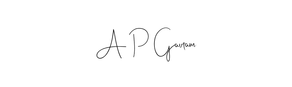 Make a beautiful signature design for name A P Gautam. With this signature (Andilay-7BmLP) style, you can create a handwritten signature for free. A P Gautam signature style 4 images and pictures png