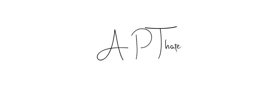 How to make A P Thate name signature. Use Andilay-7BmLP style for creating short signs online. This is the latest handwritten sign. A P Thate signature style 4 images and pictures png