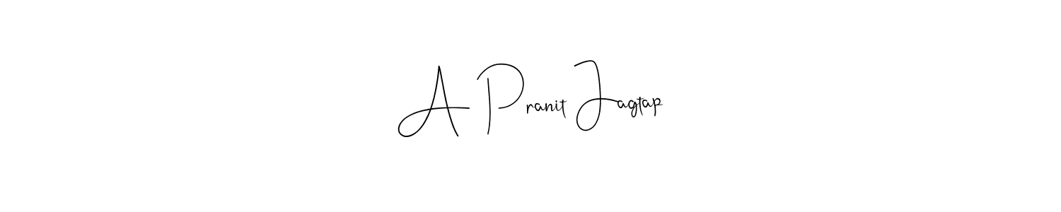 Make a beautiful signature design for name A Pranit Jagtap. With this signature (Andilay-7BmLP) style, you can create a handwritten signature for free. A Pranit Jagtap signature style 4 images and pictures png