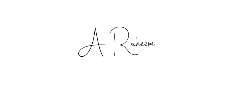 Also we have A Raheem name is the best signature style. Create professional handwritten signature collection using Andilay-7BmLP autograph style. A Raheem signature style 4 images and pictures png