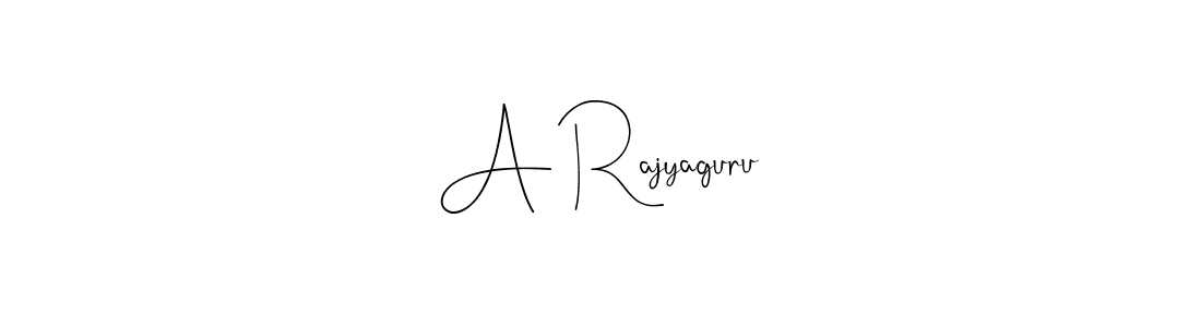 A Rajyaguru stylish signature style. Best Handwritten Sign (Andilay-7BmLP) for my name. Handwritten Signature Collection Ideas for my name A Rajyaguru. A Rajyaguru signature style 4 images and pictures png