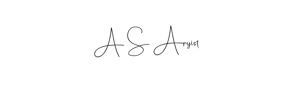 Make a beautiful signature design for name A S Aryist. With this signature (Andilay-7BmLP) style, you can create a handwritten signature for free. A S Aryist signature style 4 images and pictures png