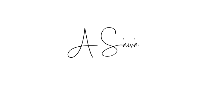 Create a beautiful signature design for name A Shish. With this signature (Andilay-7BmLP) fonts, you can make a handwritten signature for free. A Shish signature style 4 images and pictures png