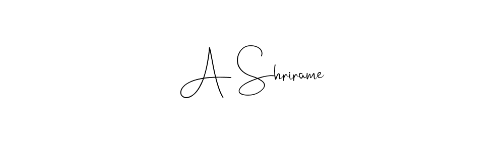 Also we have A Shrirame name is the best signature style. Create professional handwritten signature collection using Andilay-7BmLP autograph style. A Shrirame signature style 4 images and pictures png