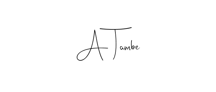 This is the best signature style for the A Tambe name. Also you like these signature font (Andilay-7BmLP). Mix name signature. A Tambe signature style 4 images and pictures png