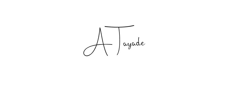 Create a beautiful signature design for name A Tayade. With this signature (Andilay-7BmLP) fonts, you can make a handwritten signature for free. A Tayade signature style 4 images and pictures png
