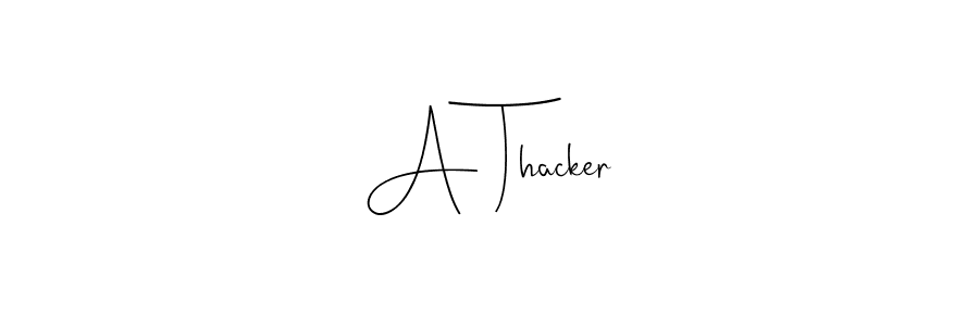 Create a beautiful signature design for name A Thacker. With this signature (Andilay-7BmLP) fonts, you can make a handwritten signature for free. A Thacker signature style 4 images and pictures png