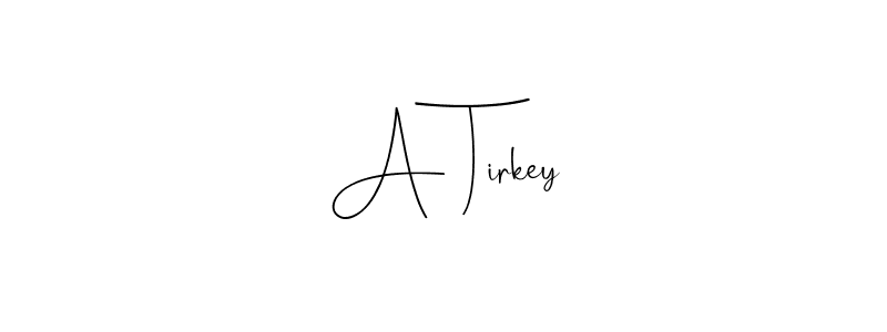 Best and Professional Signature Style for A Tirkey. Andilay-7BmLP Best Signature Style Collection. A Tirkey signature style 4 images and pictures png