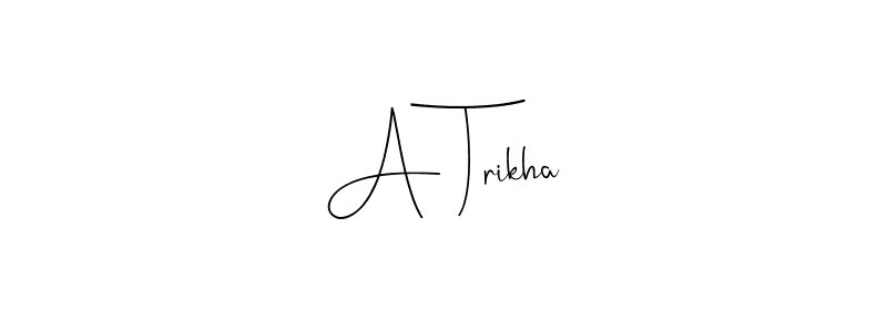 Design your own signature with our free online signature maker. With this signature software, you can create a handwritten (Andilay-7BmLP) signature for name A Trikha. A Trikha signature style 4 images and pictures png