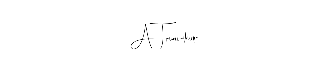 You should practise on your own different ways (Andilay-7BmLP) to write your name (A Trimurthulu) in signature. don't let someone else do it for you. A Trimurthulu signature style 4 images and pictures png