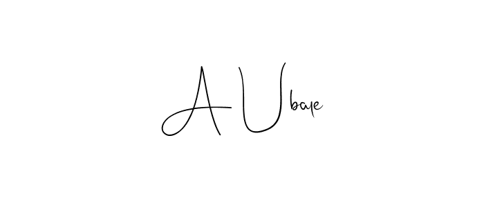 A Ubale stylish signature style. Best Handwritten Sign (Andilay-7BmLP) for my name. Handwritten Signature Collection Ideas for my name A Ubale. A Ubale signature style 4 images and pictures png