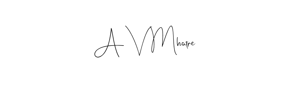 Design your own signature with our free online signature maker. With this signature software, you can create a handwritten (Andilay-7BmLP) signature for name A V Mhatre. A V Mhatre signature style 4 images and pictures png