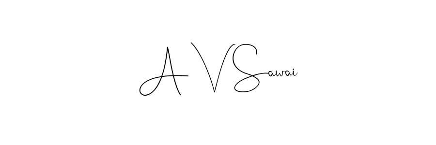Create a beautiful signature design for name A V Sawai. With this signature (Andilay-7BmLP) fonts, you can make a handwritten signature for free. A V Sawai signature style 4 images and pictures png