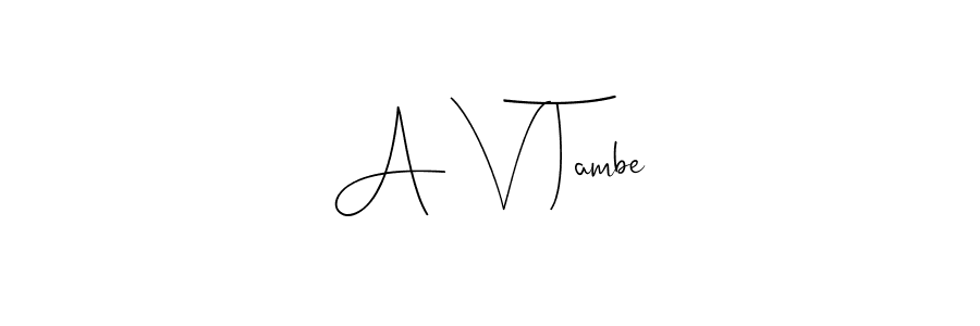 You can use this online signature creator to create a handwritten signature for the name A V Tambe. This is the best online autograph maker. A V Tambe signature style 4 images and pictures png