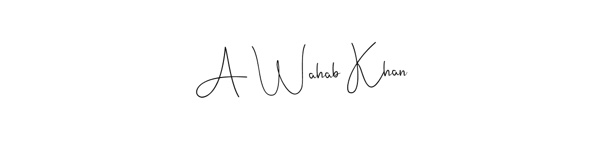 How to make A Wahab Khan name signature. Use Andilay-7BmLP style for creating short signs online. This is the latest handwritten sign. A Wahab Khan signature style 4 images and pictures png
