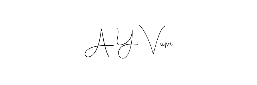 if you are searching for the best signature style for your name A Y Valvi. so please give up your signature search. here we have designed multiple signature styles  using Andilay-7BmLP. A Y Valvi signature style 4 images and pictures png