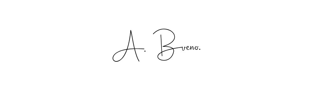 Once you've used our free online signature maker to create your best signature Andilay-7BmLP style, it's time to enjoy all of the benefits that A.  Bueno. name signing documents. A.  Bueno. signature style 4 images and pictures png