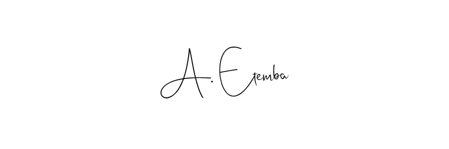 Also You can easily find your signature by using the search form. We will create A. Etemba name handwritten signature images for you free of cost using Andilay-7BmLP sign style. A. Etemba signature style 4 images and pictures png